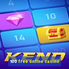 100 free online casino