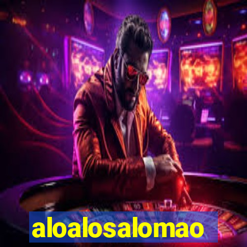 aloalosalomao