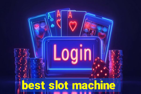 best slot machine