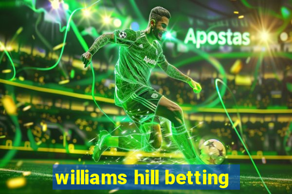 williams hill betting