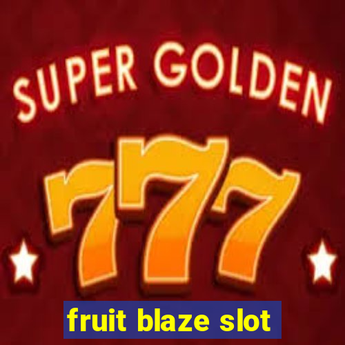 fruit blaze slot