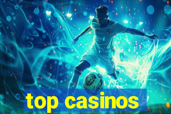 top casinos