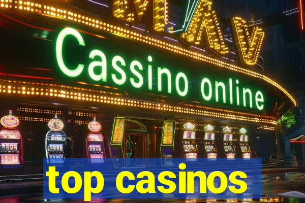 top casinos