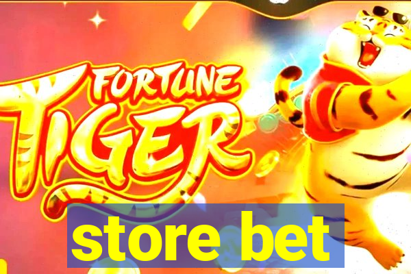 store bet