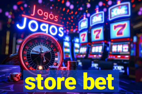 store bet