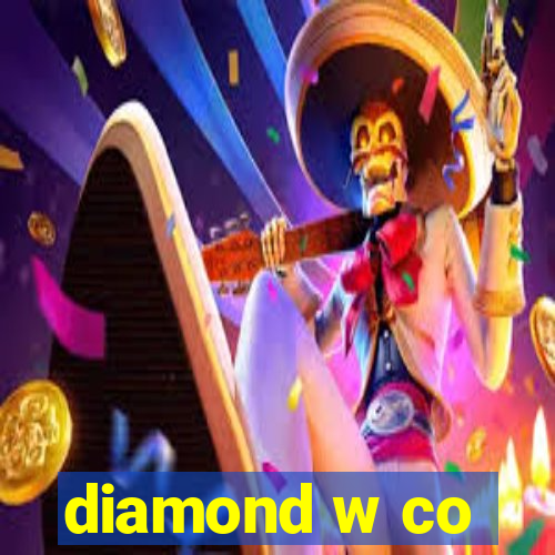 diamond w co