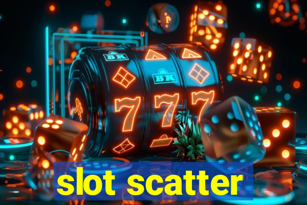 slot scatter