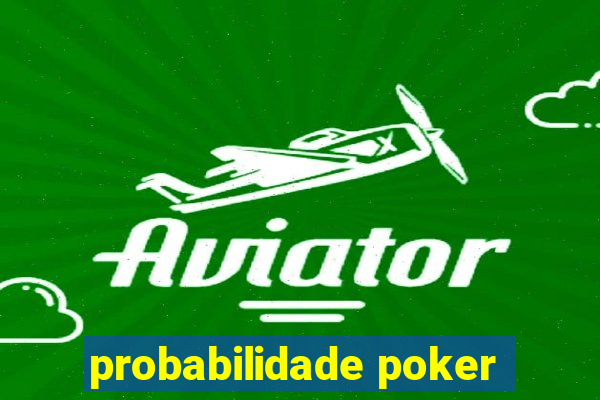 probabilidade poker