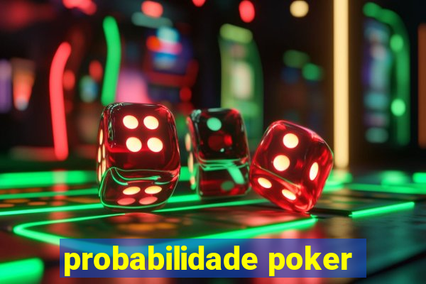 probabilidade poker