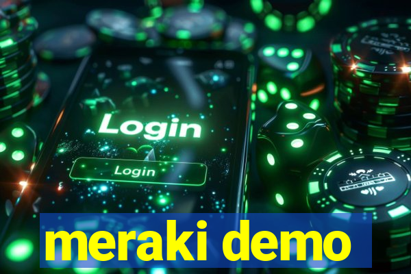 meraki demo