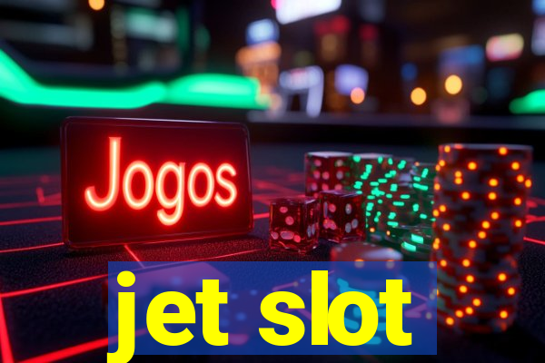 jet slot