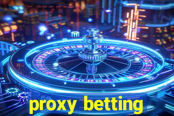 proxy betting