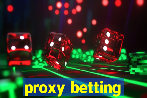 proxy betting