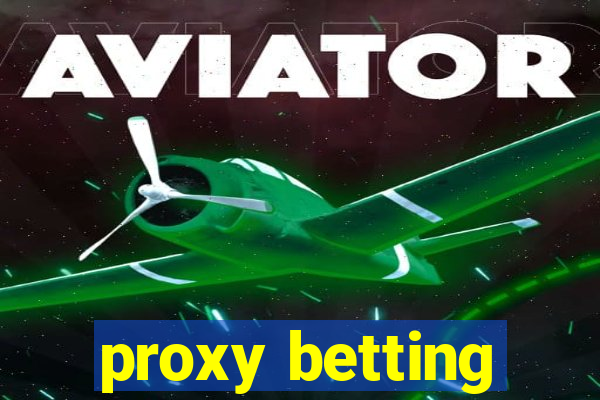 proxy betting