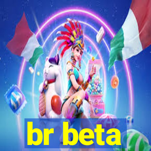 br beta