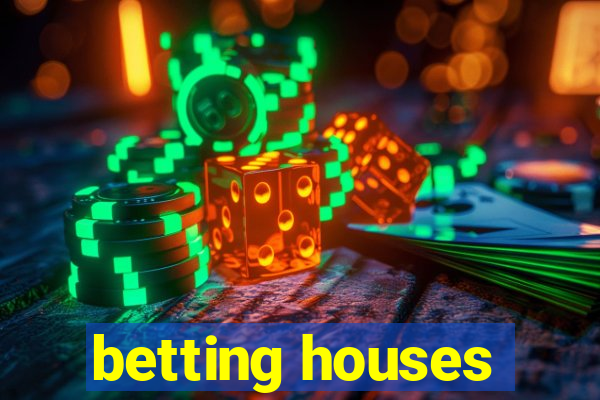 betting houses