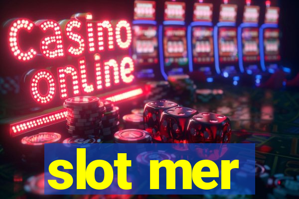 slot mer