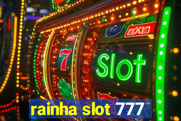 rainha slot 777