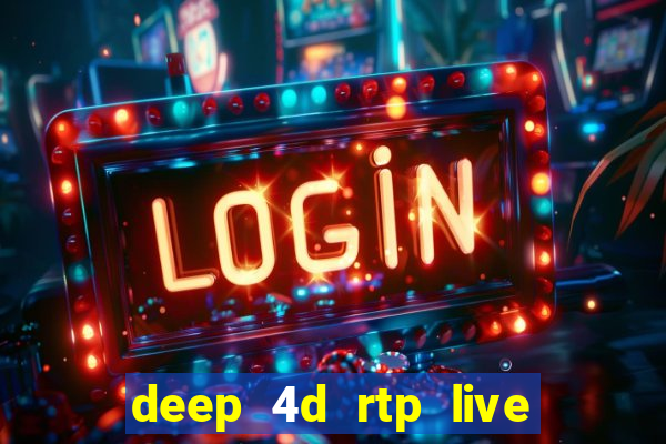 deep 4d rtp live slot online pg soft