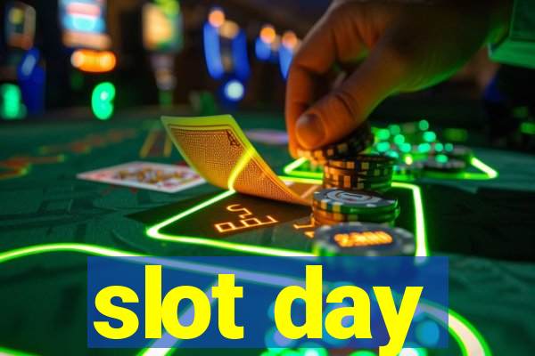 slot day