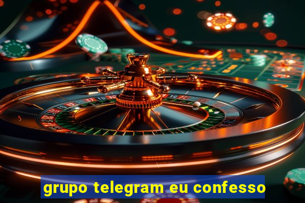 grupo telegram eu confesso