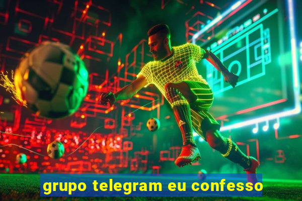 grupo telegram eu confesso