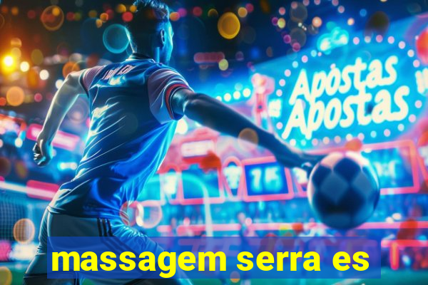 massagem serra es