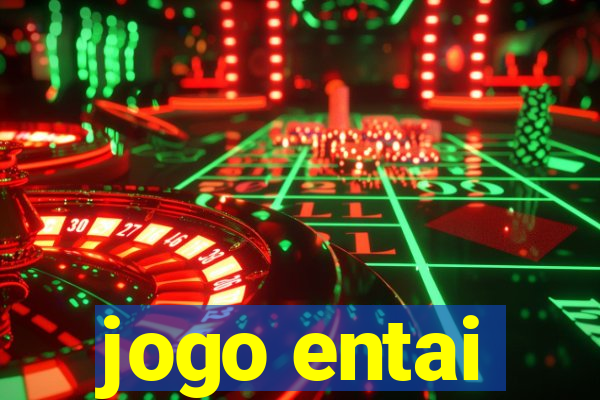 jogo entai