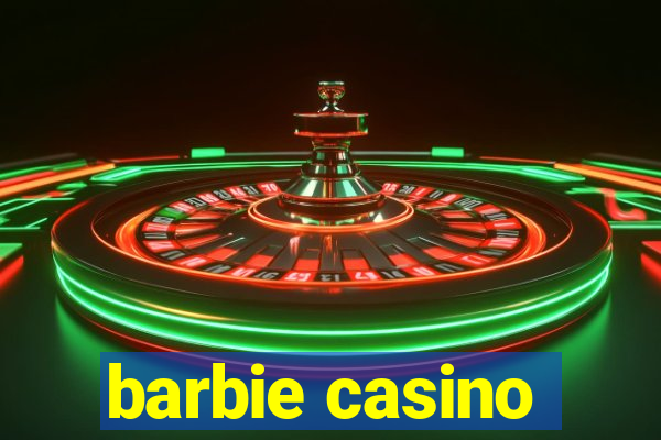 barbie casino