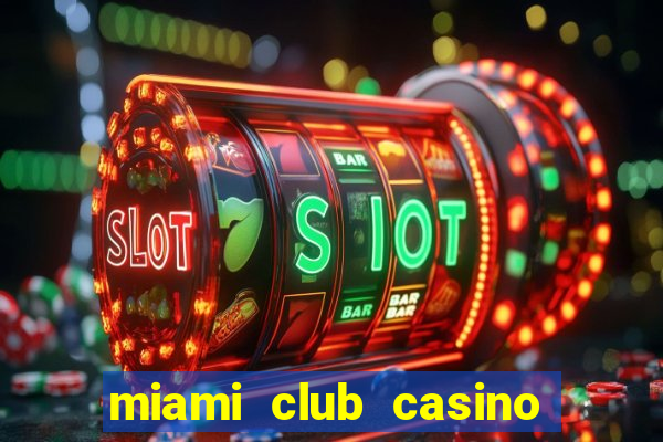 miami club casino $15 no deposit