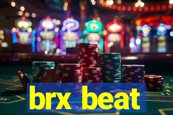 brx beat