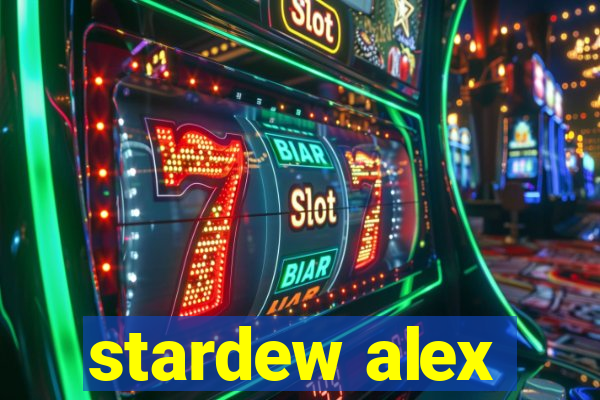 stardew alex