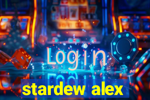 stardew alex