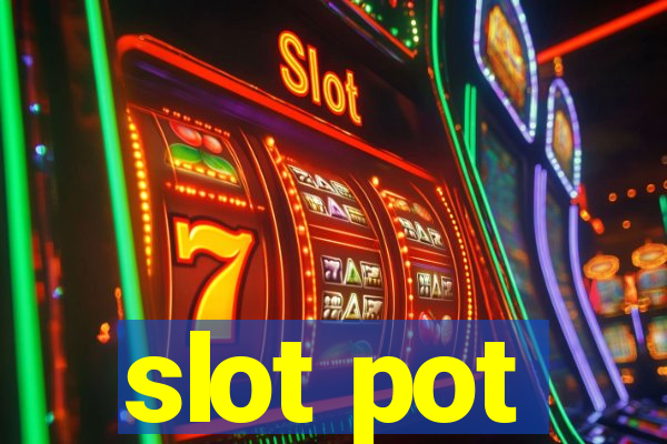 slot pot