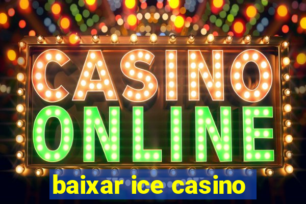 baixar ice casino