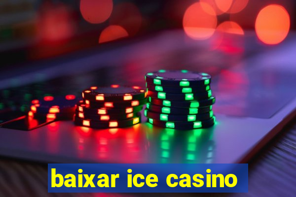 baixar ice casino