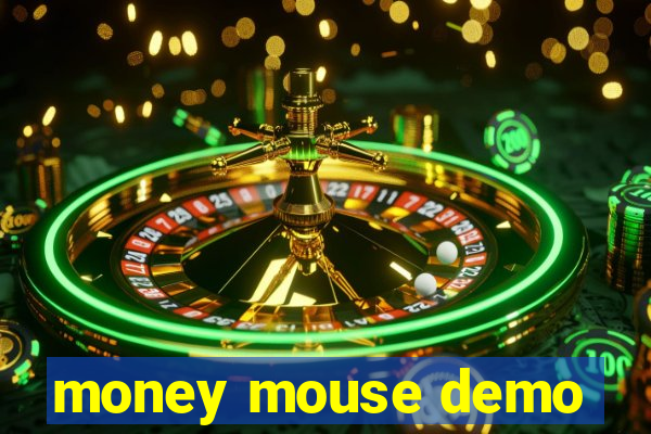 money mouse demo