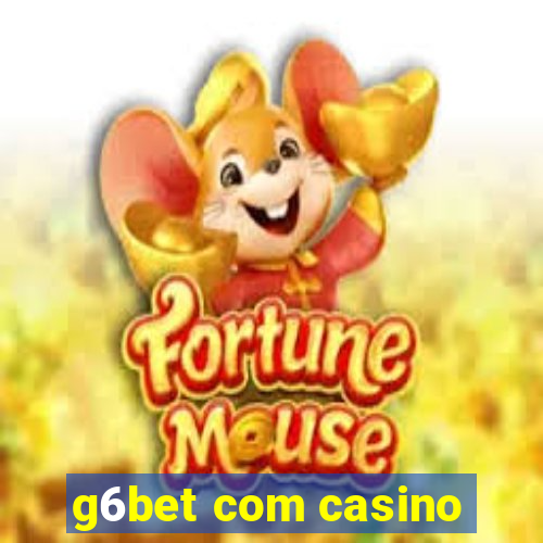 g6bet com casino