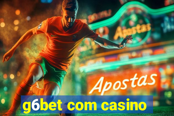 g6bet com casino