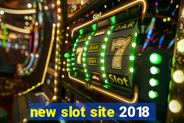 new slot site 2018