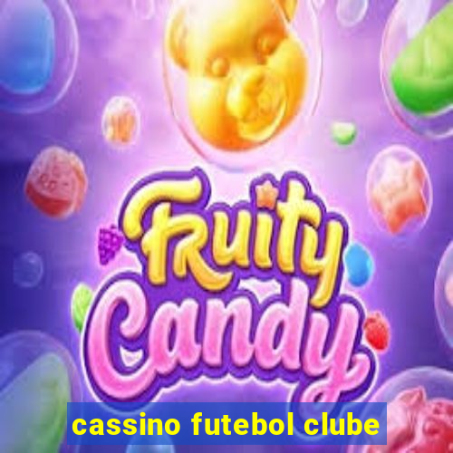 cassino futebol clube