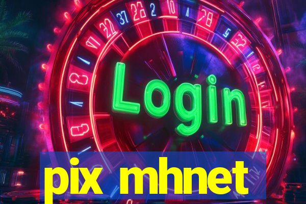 pix mhnet