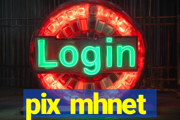 pix mhnet