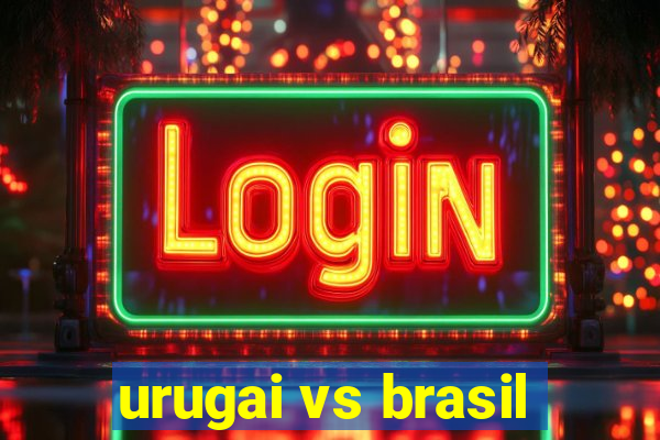 urugai vs brasil