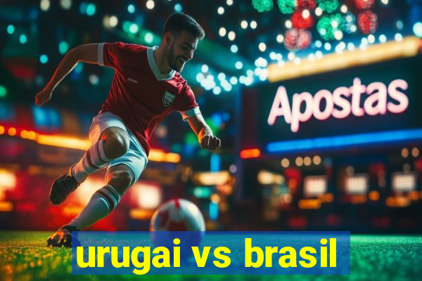 urugai vs brasil