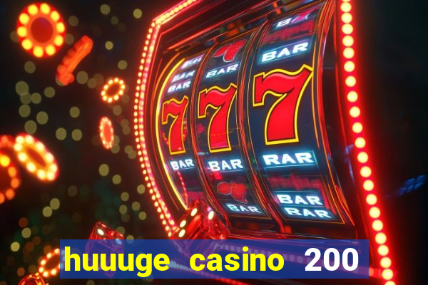 huuuge casino 200 free spins