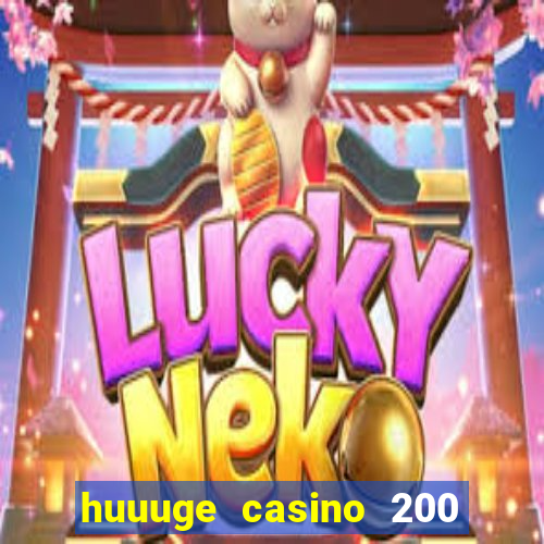 huuuge casino 200 free spins