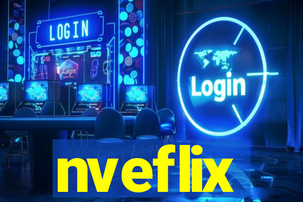 nveflix