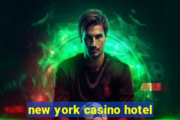 new york casino hotel