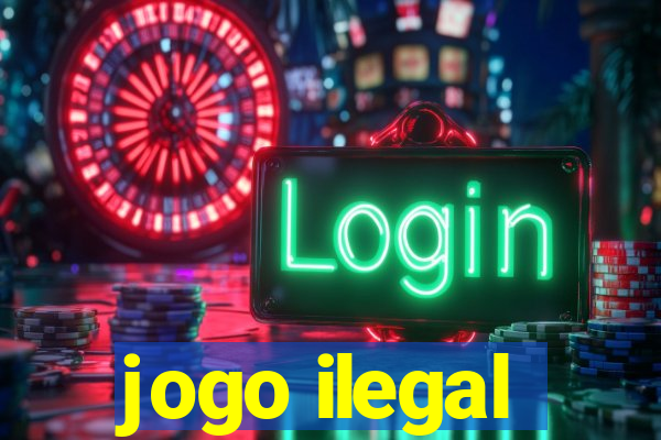 jogo ilegal